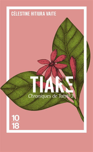 Chroniques de Tahiti. Volume 3, Tiare
