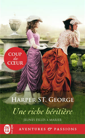 Jeunes filles à marier. Volume 1, Une riche héritière