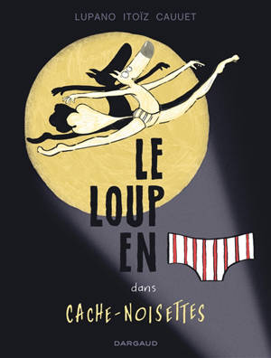 Le loup en slip. Volume 6, Le loup en slip dans Cache-noisettes