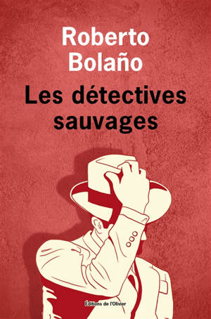 Oeuvres complètes. Volume 5, Les détectives sauvages