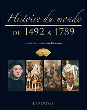Histoire du monde. Volume 3, De 1492 à 1789