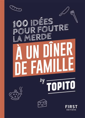 100 idées pour foutre la merde à un dîner de famille