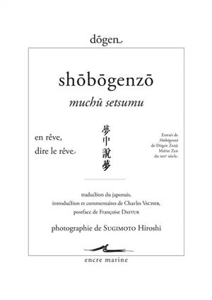 Shôbôgenzô. Muchû setsumu. En rêve, dire le rêve : extrait de Shôbôgenzô de Dôgen Zenji, maître zen du XIIIe siècle