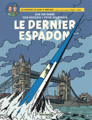 Les aventures de Blake et Mortimer : d'après les personnages d'Edgar P. Jacobs. Volume 28, Le dernier Espadon