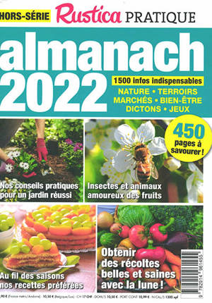 Rustica pratique, hors-série. Almanach 2022 : 1.500 infos indispensables : nature, terroirs, marchés, bien-être, dictons, jeux