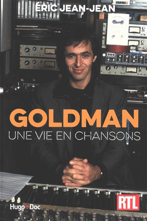 Goldman : une vie en chansons