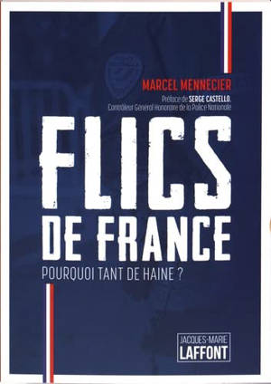 Flics de France : pourquoi tant de haine ?