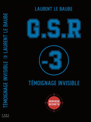 GSR. Volume 3, Témoignage invisible
