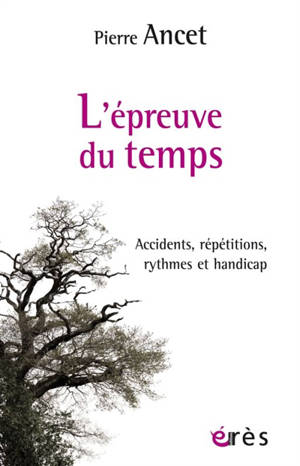 L'épreuve du temps : accidents, répétitions, rythmes et handicap