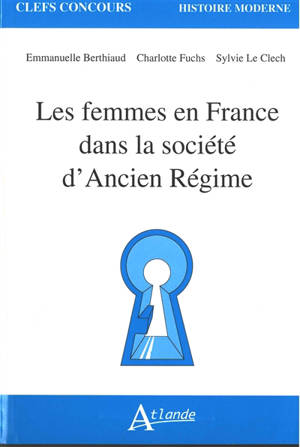 Les femmes en France dans la société d'Ancien Régime