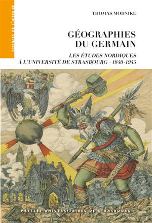 Géographies du Germain : les études nordiques à l'université de Strasbourg : 1840-1945