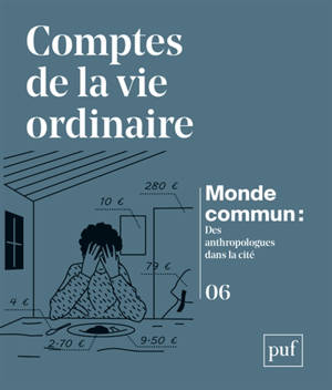 Monde commun : des anthropologues dans la cité. n° 6, Comptes de la vie ordinaire