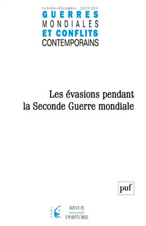 Guerres mondiales et conflits contemporains, n° 284. Les évasions pendant la Seconde Guerre mondiale