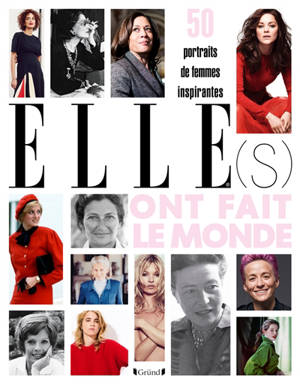 Elles ont fait le monde : 50 portraits de femmes inspirantes