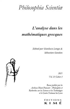 Philosophia scientiae, n° 25-3. L'analyse dans les mathématiques grecques