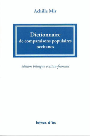 Dictionnaire de comparaisons populaires occitanes : bilingue occitan-français