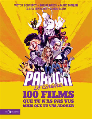 Pardon le cinéma : 100 films que tu n'as pas vus mais que tu vas adorer
