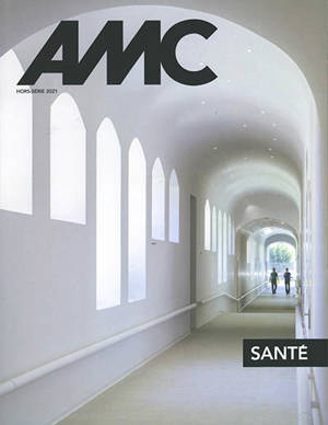 AMC, le moniteur architecture, hors série, Santé : 20 projets