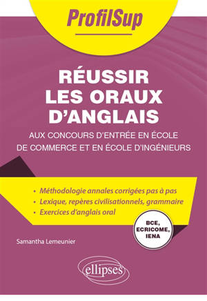 Réussir les oraux d'anglais aux concours d'entrée en école de commerce et en école d'ingénieur, BCE, Ecricome, Iena