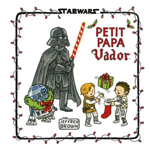 Star Wars, Petit papa Vador