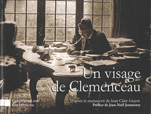Un visage de Clemenceau : d'après le manuscrit de Jean Clair-Guyot