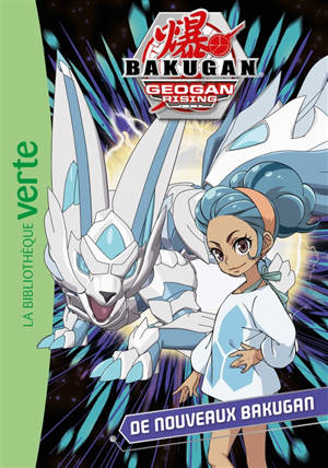 Bakugan geogan rising. Vol. 9. De nouveaux Bakugan