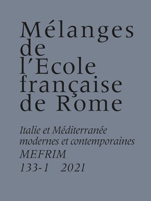 Mélanges de l'Ecole française de Rome, Italie et Méditerranée, n° 133-1. Mobilità sociale e circolazione delle élites fra Italia e Stati dell'Europa (secoli XVI-XVIII)