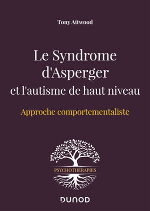 Le syndrome d'Asperger et l'autisme de haut niveau : approche comportementaliste