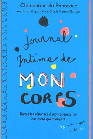 Journal intime. Journal intime de mon corps : toutes les réponses à mon enquête sur nos corps qui changent