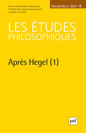 Etudes philosophiques (Les), n° 4 (2021). Après Hegel (1)