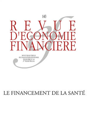 Revue d'économie financière, n° 143. Le financement de la santé