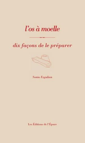 L'os à moelle : dix façons de le préparer