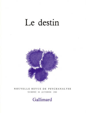 Nouvelle revue de psychanalyse, n° 30. Le destin