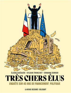 Très chers élus : enquête sur 40 ans de financement politique