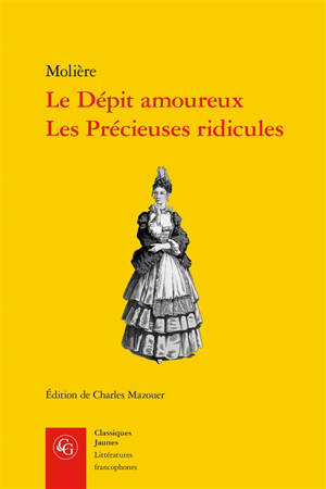 Le dépit amoureux. Les précieuses ridicules