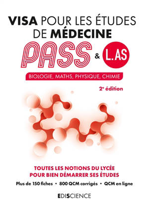 Visa pour les études de médecine, Pass & L.AS : biologie, maths, physique, chimie : toutes les notions du lycée pour bien démarrer ses études
