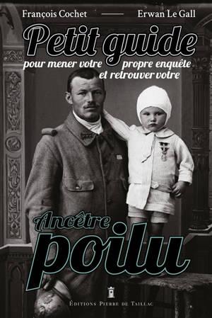Petit guide pour mener votre propre enquête et retrouver votre ancêtre poilu