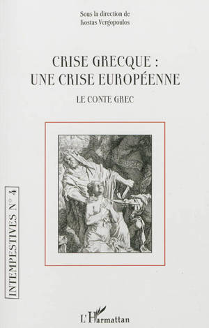 Intempestives, n° 4. Crise grecque, une crise européenne : le conte grec
