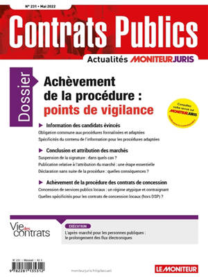 Contrats publics, l'actualité de la commande et des contrats publics, n° 231. Achèvement de la procédure : points de vigilance