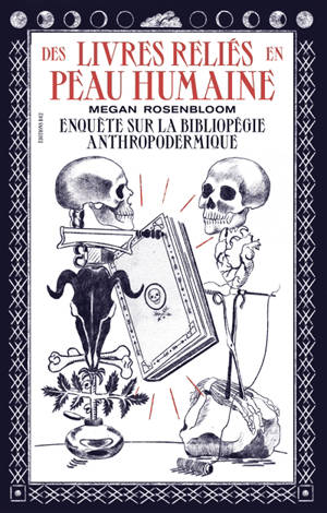 Des livres reliés en peau humaine : une enquête sur la bibliopégie anthropodermique