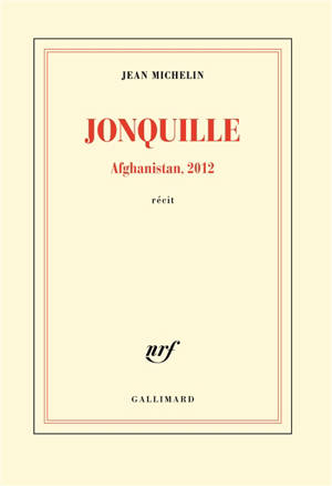 Jonquille : Afghanistan, 2012 : récit