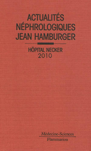 Actualités néphrologiques Jean Hamburger : hôpital Necker, 2010