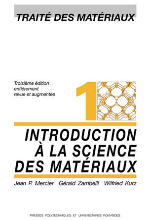 Traité des matériaux. Vol. 1. Introduction à la science des matériaux