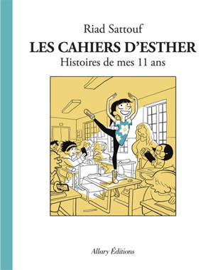 Les cahiers d'Esther. Histoires de mes 11 ans