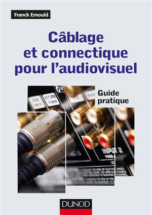 Câblage et connectique pour l'audiovisuel : guide pratique