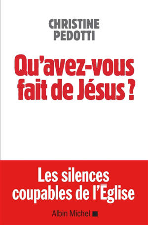 Qu'avez-vous fait de Jésus ?