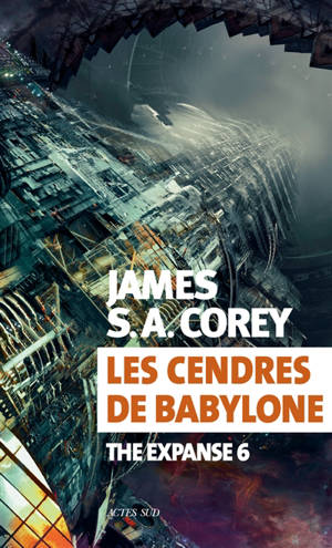The expanse. Volume 6, Les cendres de Babylone
