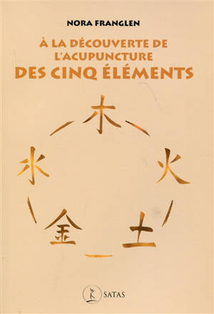 A la découverte de l'acupuncture des cinq éléments
