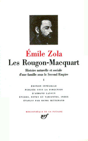 Les Rougon-Macquart : histoire naturelle et sociale d'une famille sous le Second Empire. Volume 1
