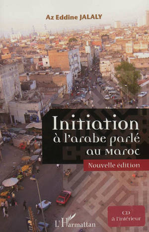 Initiation à l'arabe parlé au Maroc. Volume 1